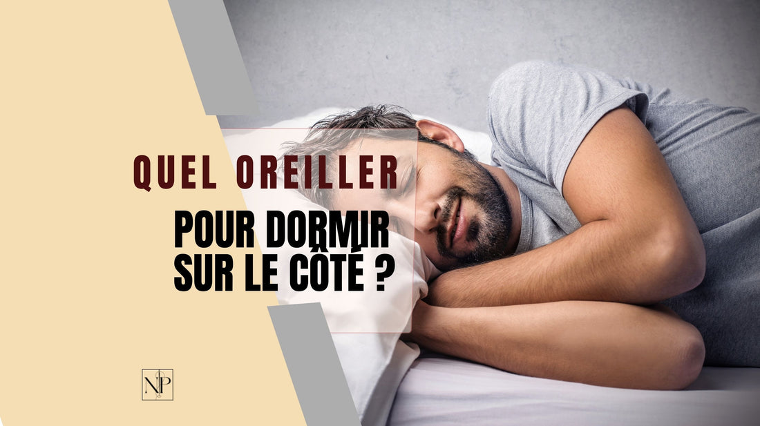  Quel Oreiller Pour Dormir Sur Le Côté ?