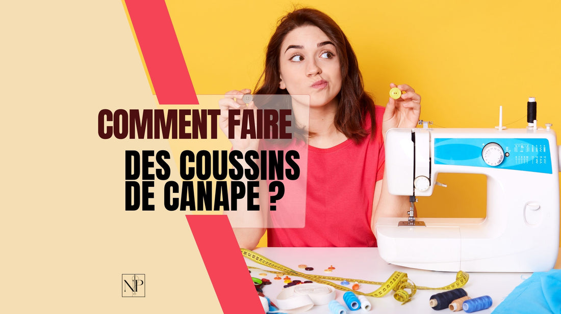Comment Faire Des Coussins De Canapé ?