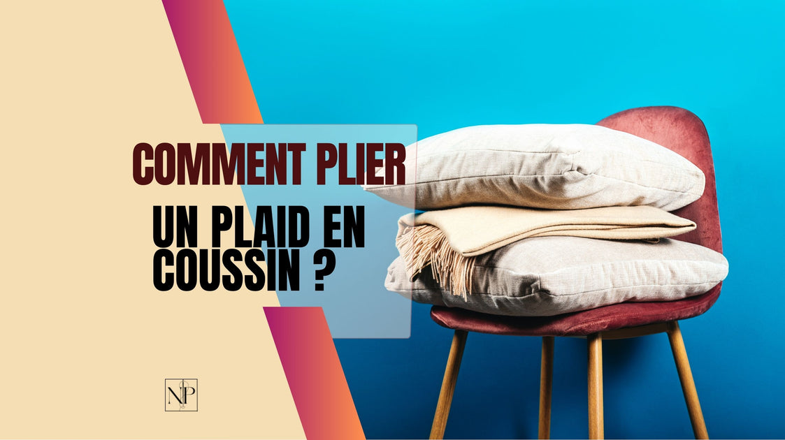 Guide pratique : Comment Plier Un Plaid En Coussin ? – Nirvanapillow™