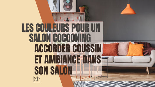 Quelles couleurs pour un salon cocooning ?
