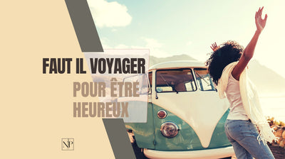 Faut il voyager pour être heureux ?